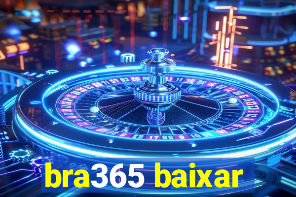 bra365 baixar